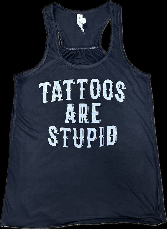 Tattoos are stupid Tank